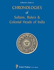 Collector's Guide to Chronologies of Sultans, Rulers & Colonial Heads of India
